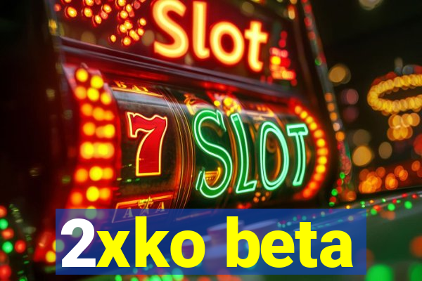 2xko beta